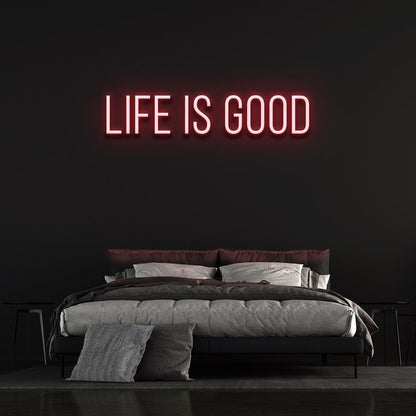 Life Is Good Neon Sign