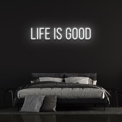 Life Is Good Neon Sign