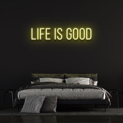 Life Is Good Neon Sign