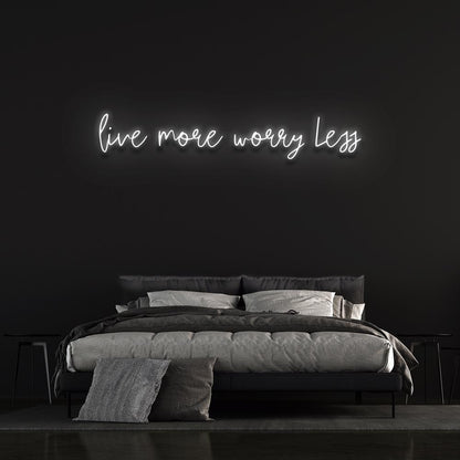 Live More Worry Less Neon Sign