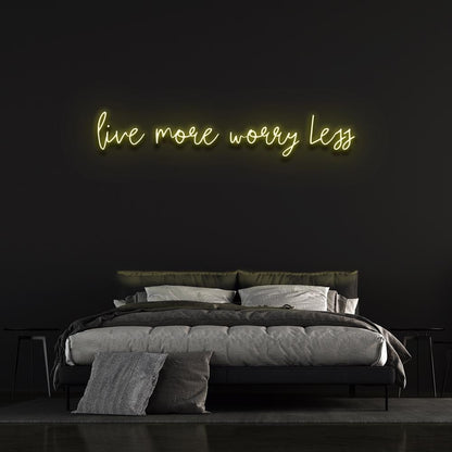 Live More Worry Less Neon Sign