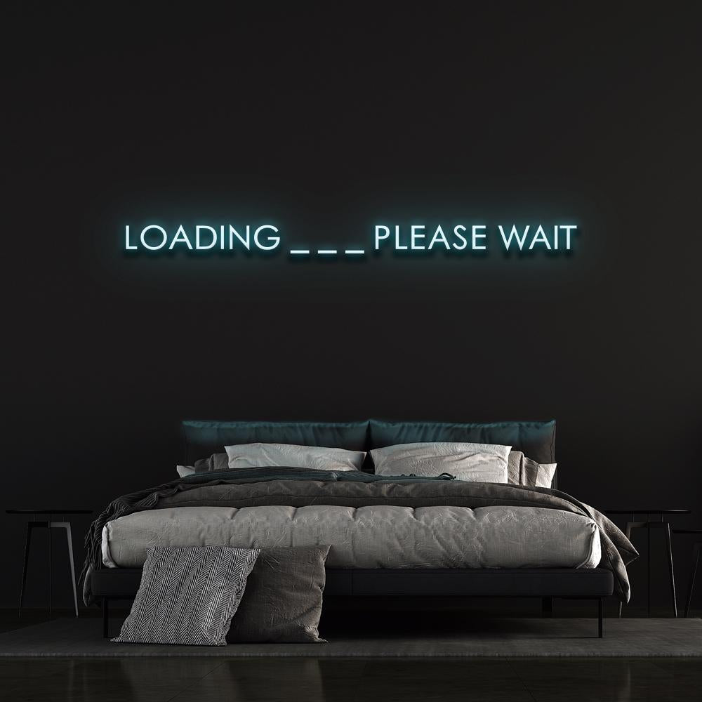 Loading ... Please Wait - LED Neon Sign