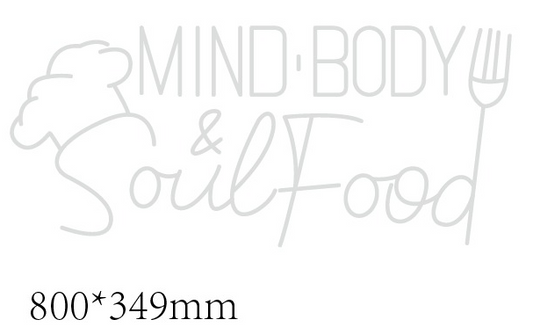 CUSTOM NEON SIGN - MIND BODY AND SOUL FOOD