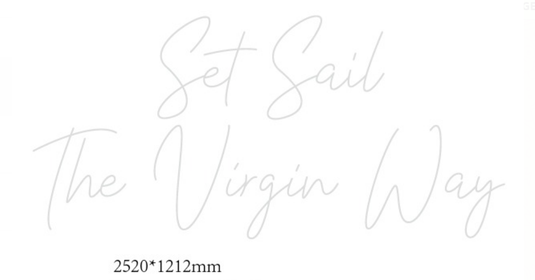 Express shipping for Set sail the virgin way neon sign