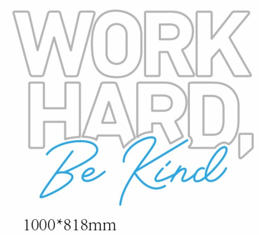 Work Hard Be kind Neon Sign