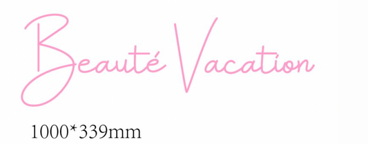 Beaute Vacation Neon Sign