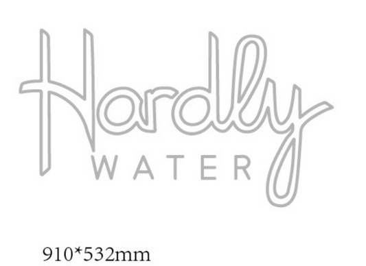 Neon Sign Hardly Water