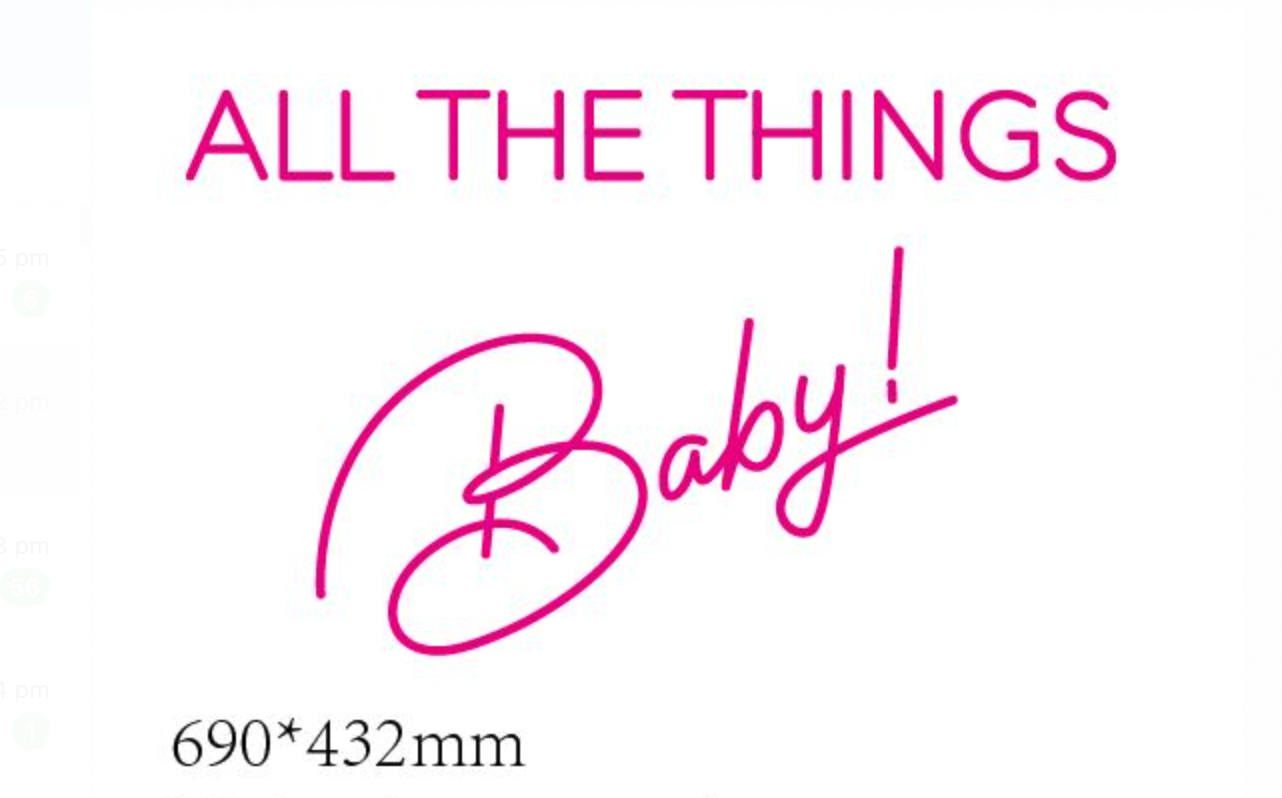 ALL THE THINGS BABY NEON SIGN