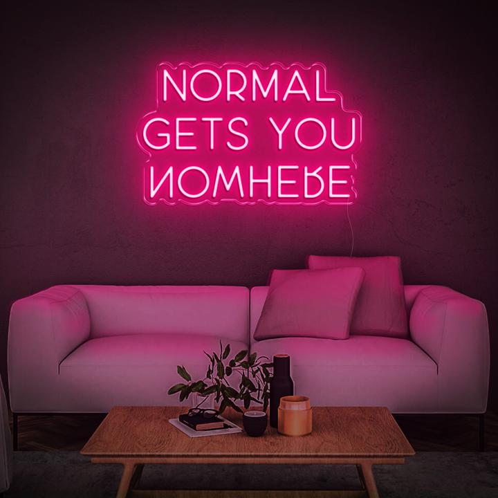 'NORMAL GETS YOU NOWHERE' LED Neon Sign