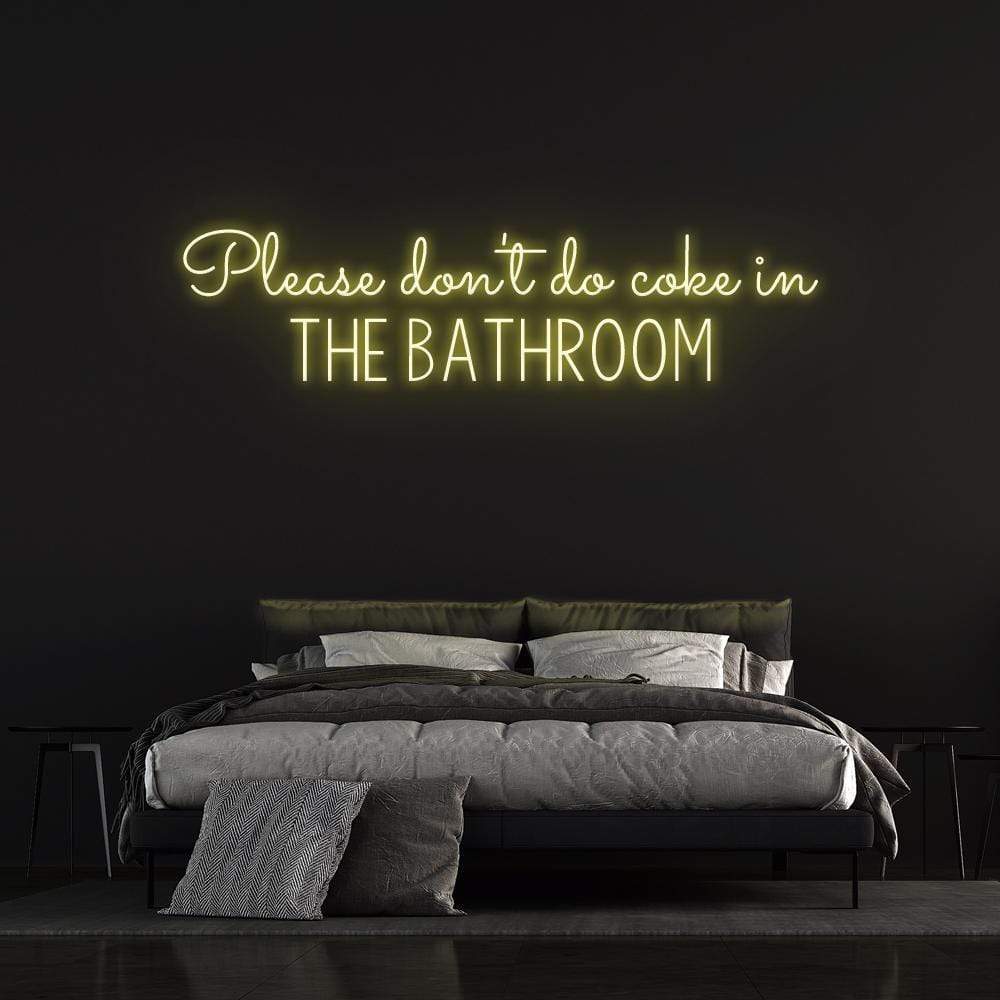 'Please Don't Do Coke In The Bathroom' Neon Sign