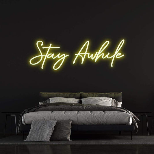 Stay awhile - LED Neon Sign