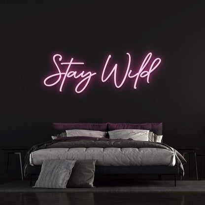 Stay Wild - LED Neon Sign