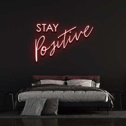 Stay Positive Neon Sign