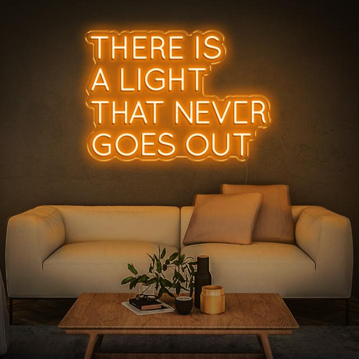 'There Is A Light That Never Goes Out' LED Neon Sign