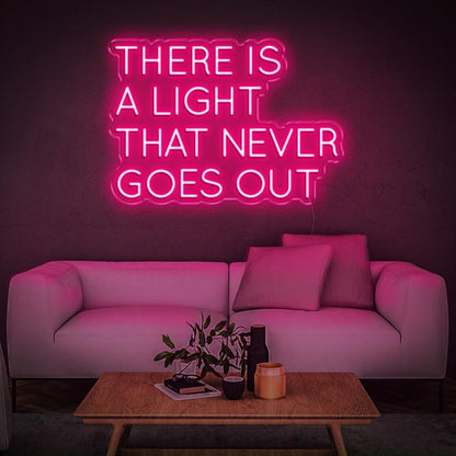 'There Is A Light That Never Goes Out' LED Neon Sign