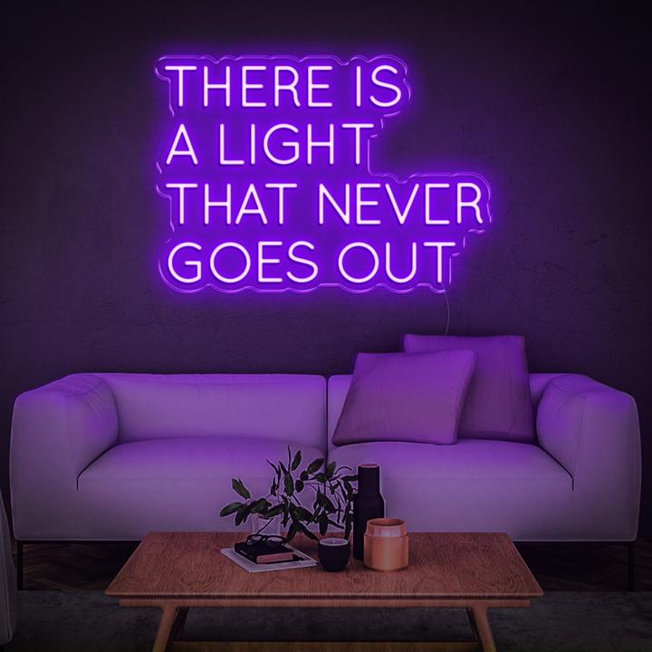 'There Is A Light That Never Goes Out' LED Neon Sign