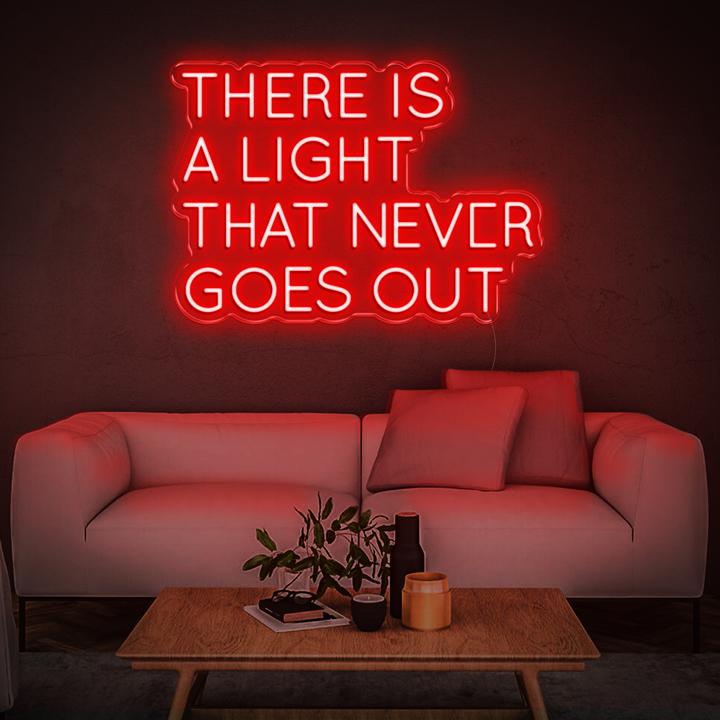 'There Is A Light That Never Goes Out' LED Neon Sign