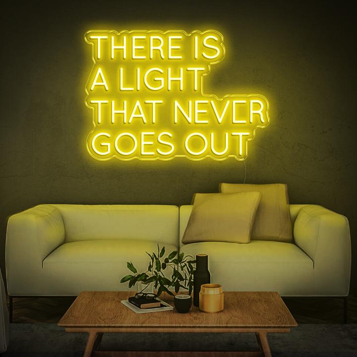 'There Is A Light That Never Goes Out' LED Neon Sign