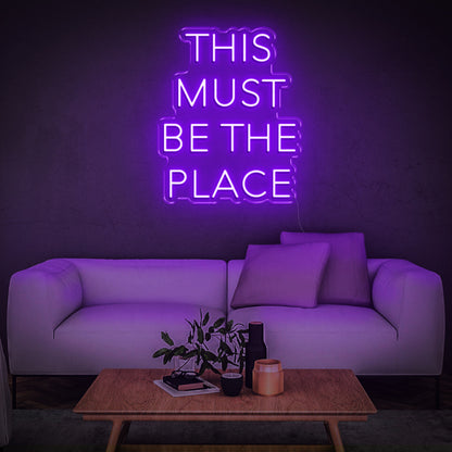 'This Must Be The Place' Neon Sign