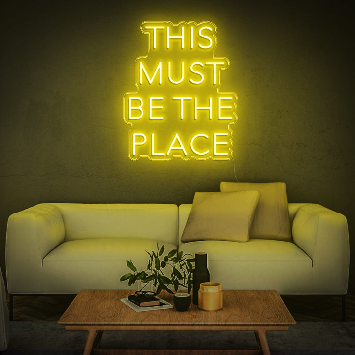 'This Must Be The Place' Neon Sign