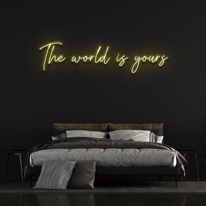 The World Is Yours Neon Sign