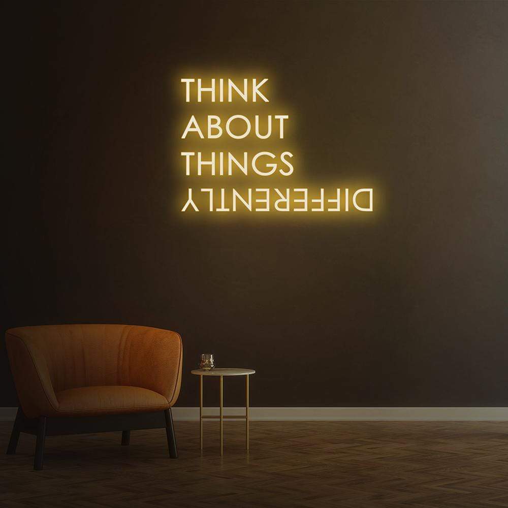 Think About Things Differently Neon Sign