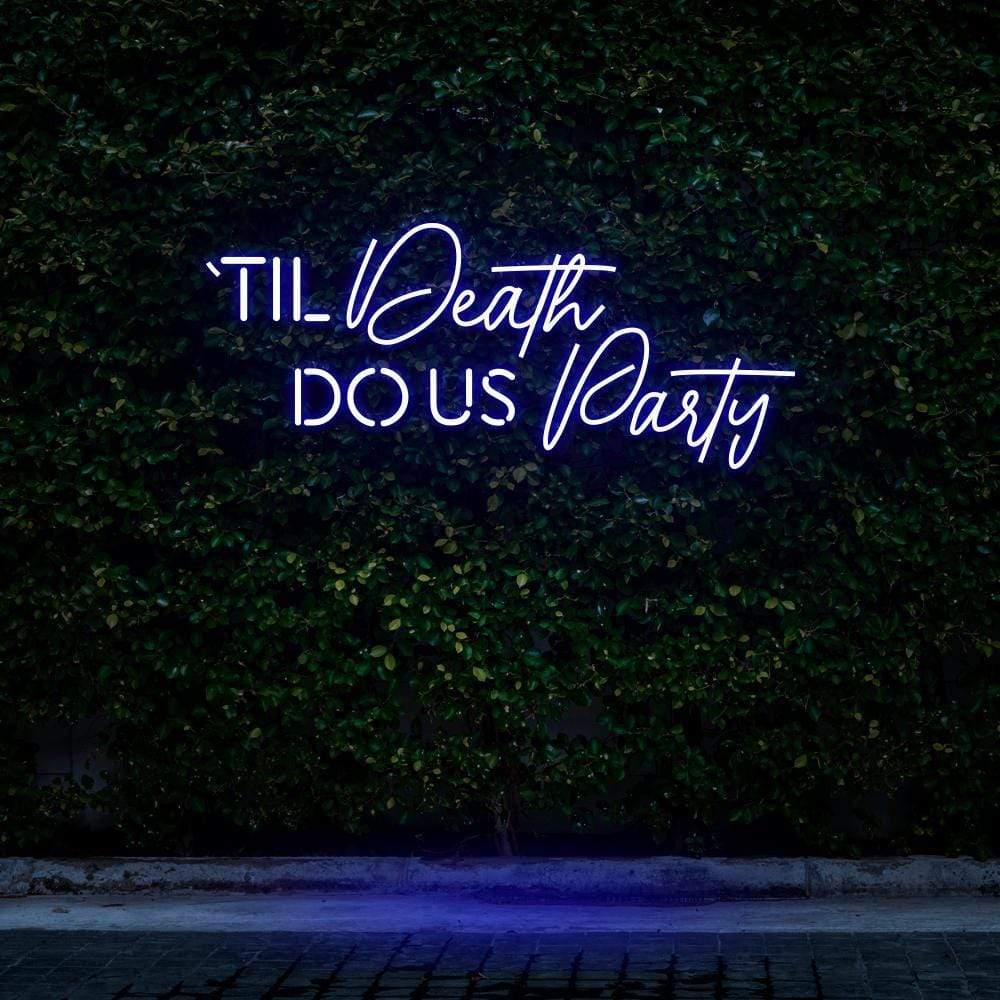 "Til Death Do Us Party" Neon Sign