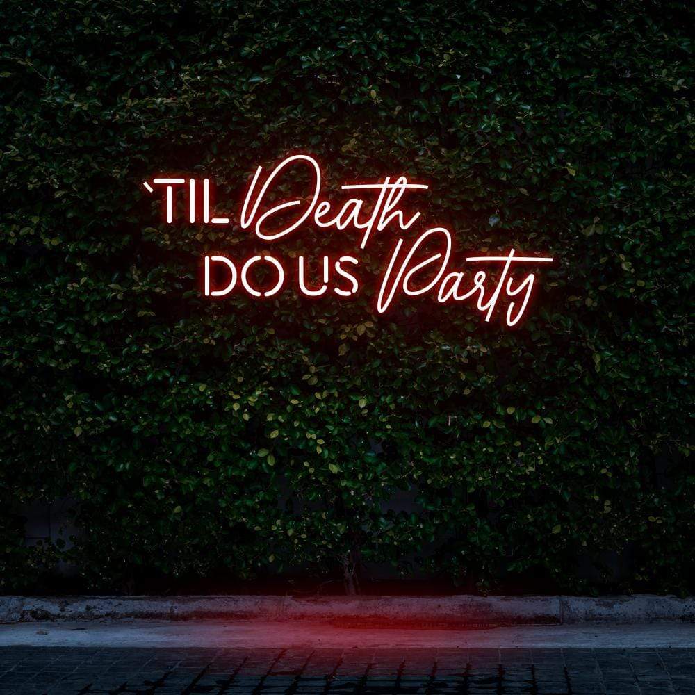 "Til Death Do Us Party" Neon Sign