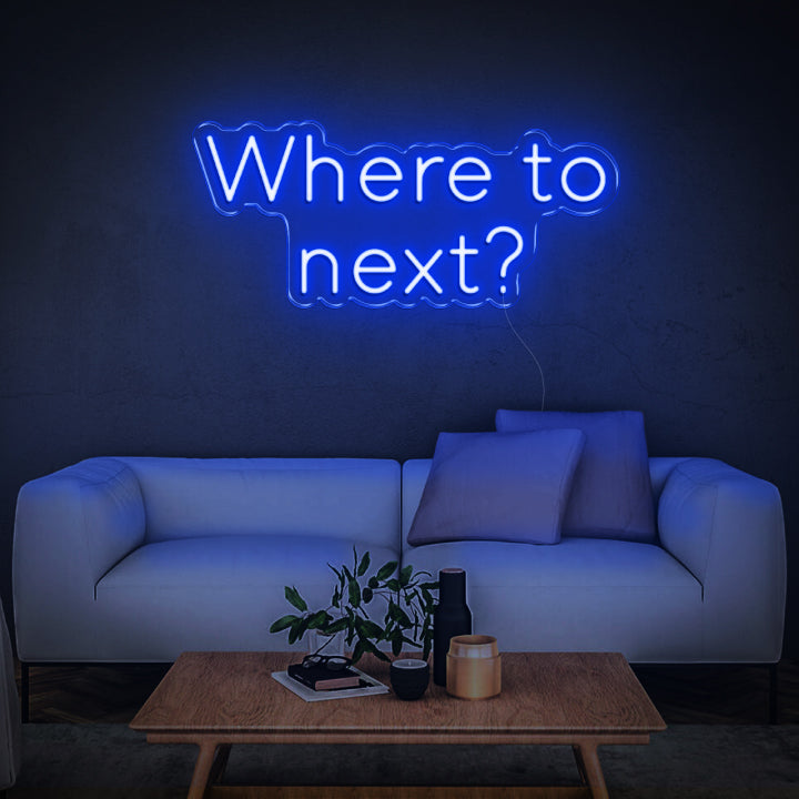 'Where to next?' Neon Sign