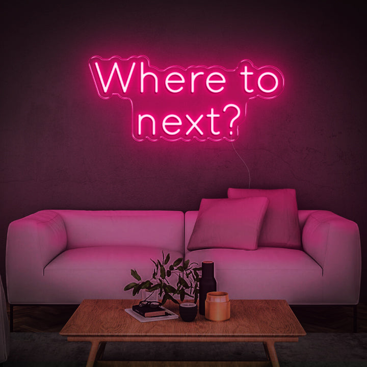 'Where to next?' Neon Sign