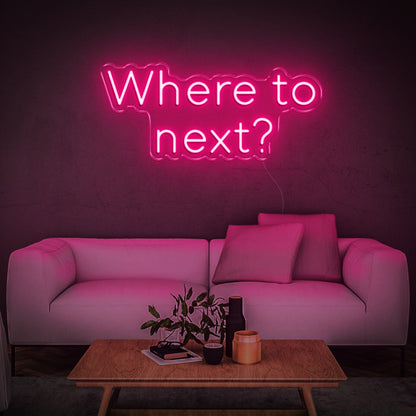 'Where to next?' Neon Sign