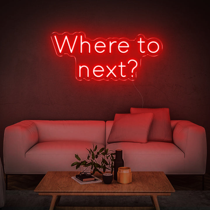 'Where to next?' Neon Sign