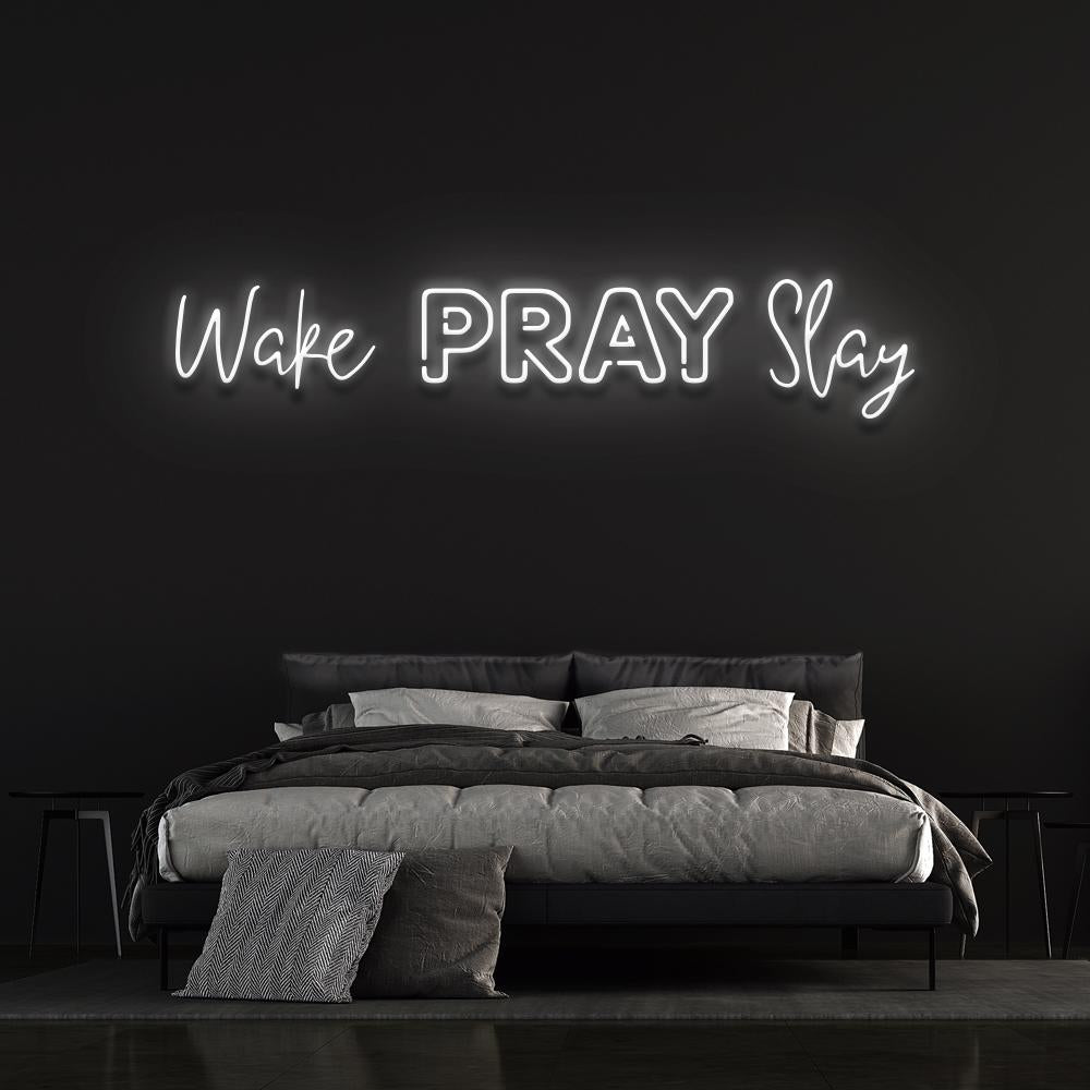 Wake Pray Slay Neon Sign