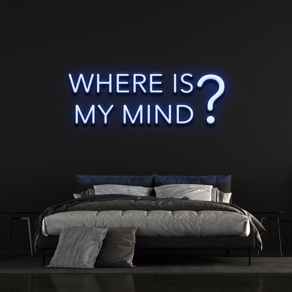 Where is my mind? - LED Neon Sign