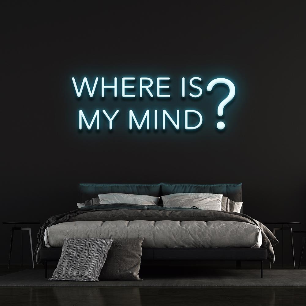 Where is my mind? - LED Neon Sign