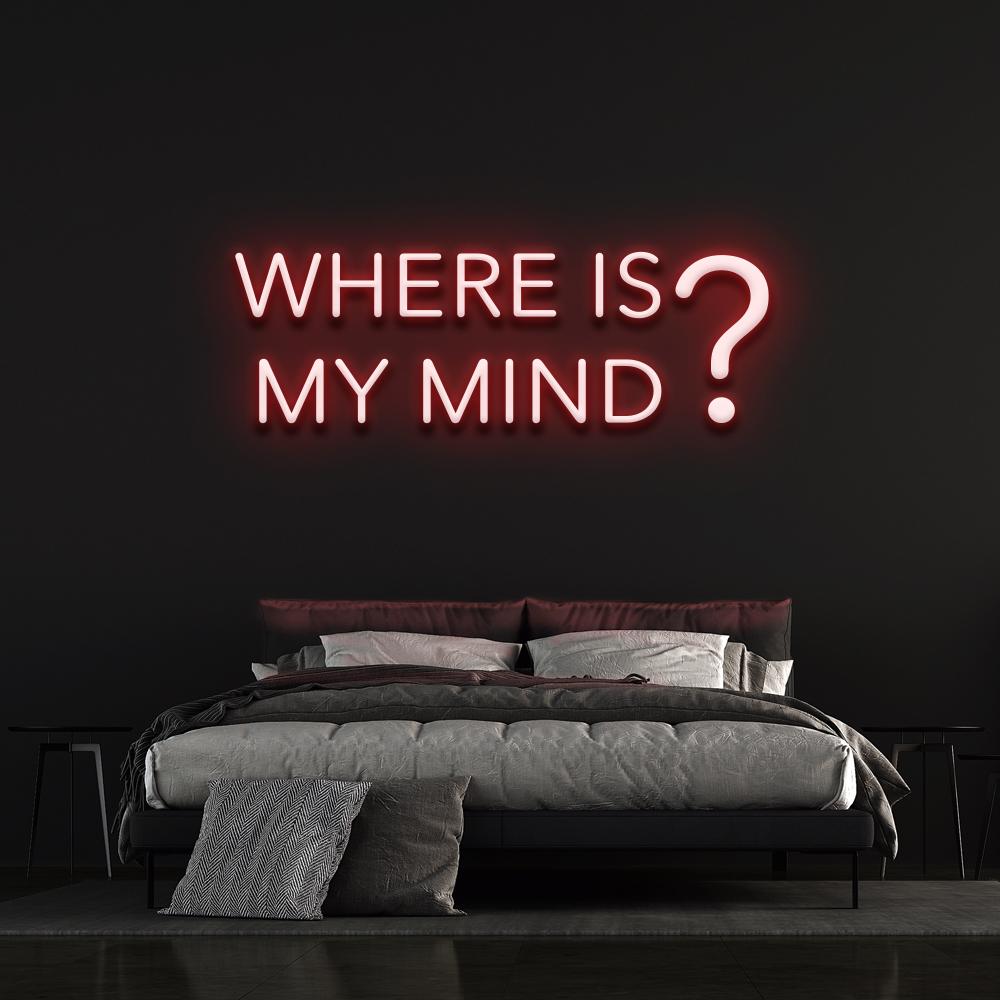 Where is my mind? - LED Neon Sign