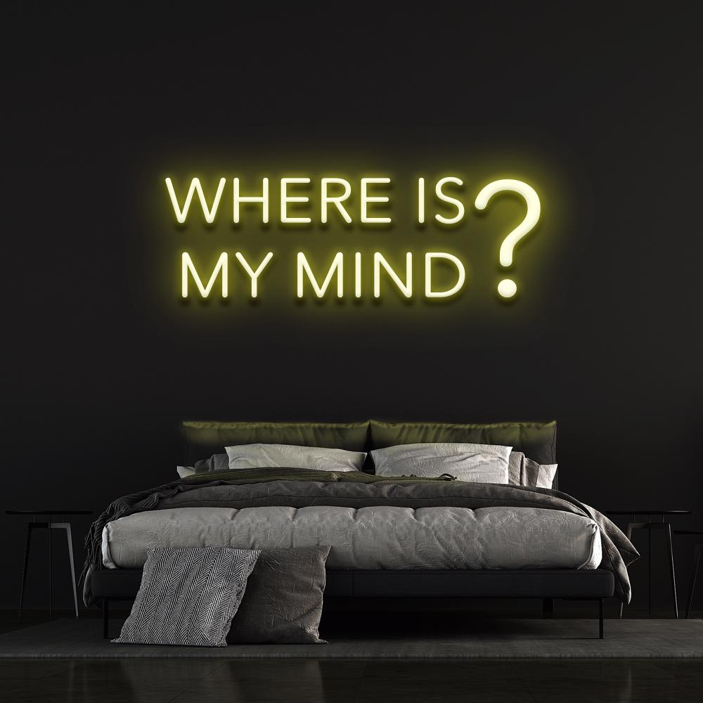 Where is my mind? - LED Neon Sign