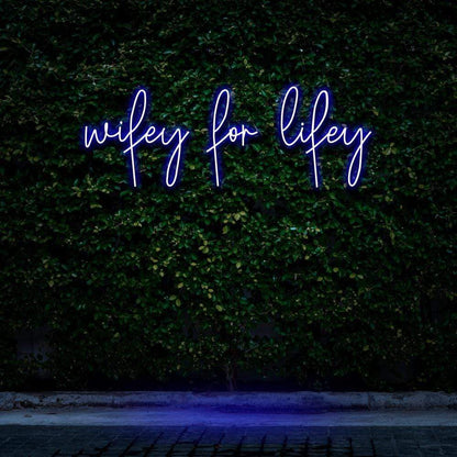 "Wifey For Lifey" Neon Sign