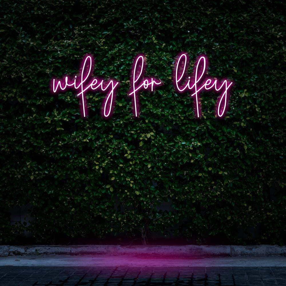 "Wifey For Lifey" Neon Sign