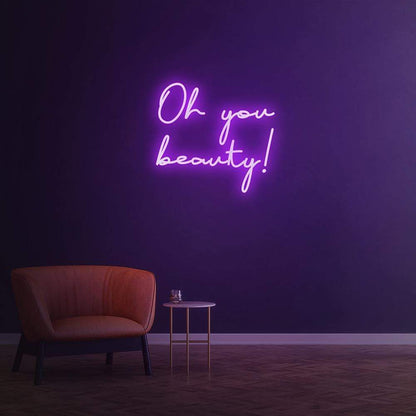 Oh you beauty - LED Neon Sign