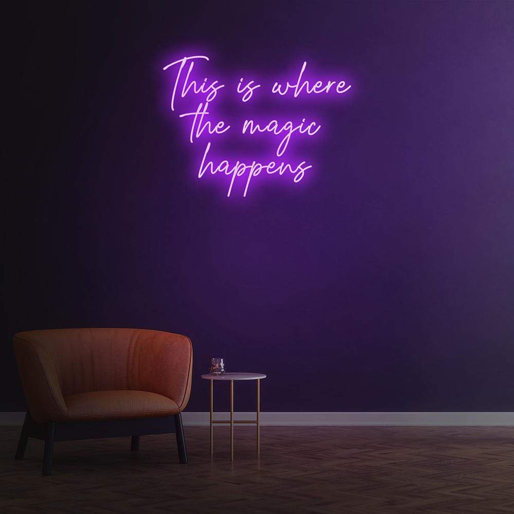 This Is Where The Magic Happens Neon Sign