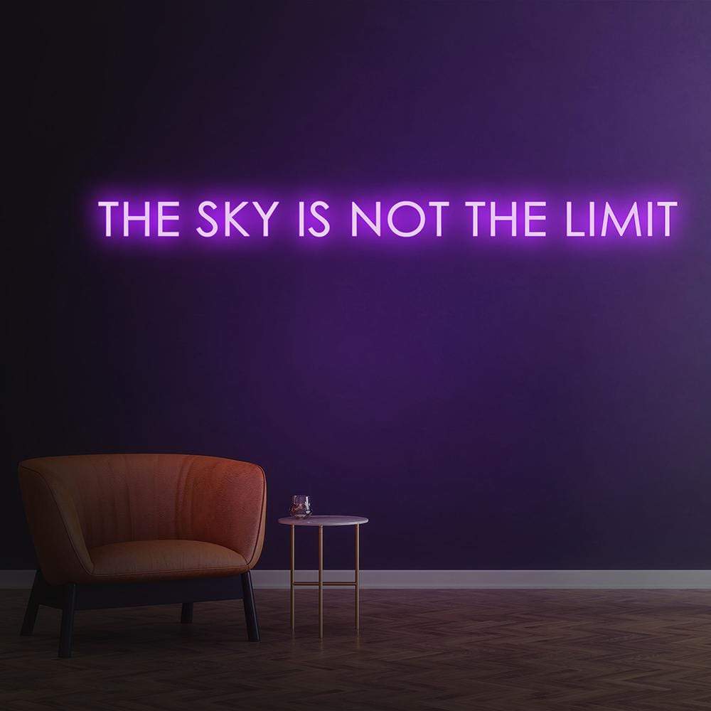 The Sky Is Not The Limit Neon Sign