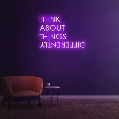 Think About Things Differently Neon Sign