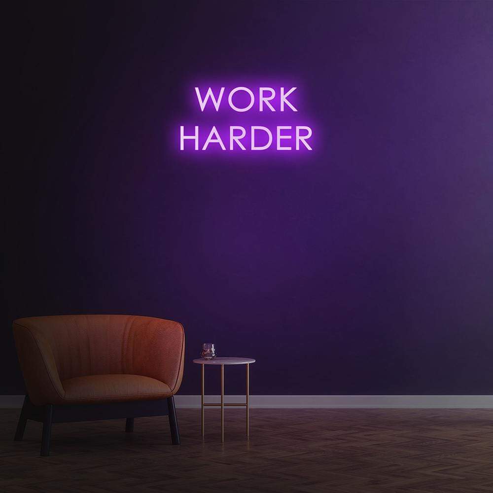 "Work Harder" Neon Sign