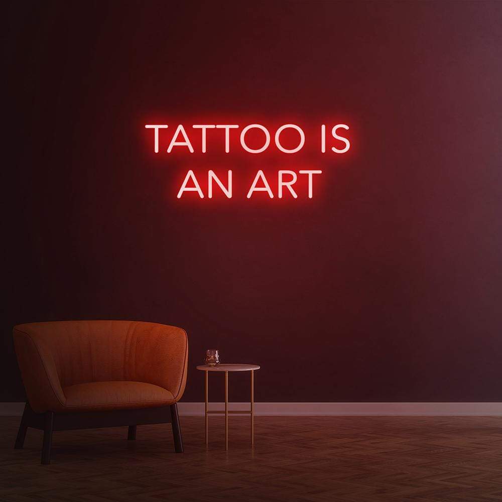 Tattoo is an art - LED Neon Sign