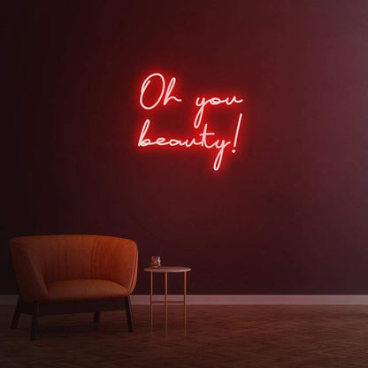 Oh you beauty - LED Neon Sign