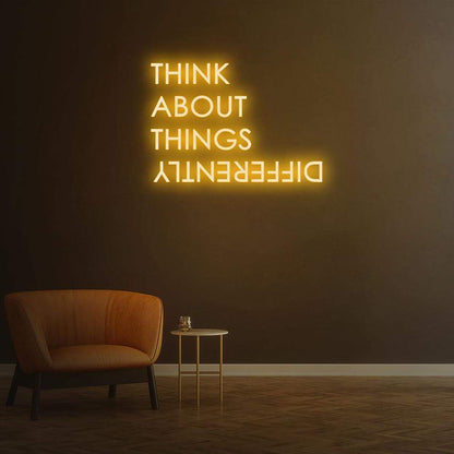 Think About Things Differently Neon Sign