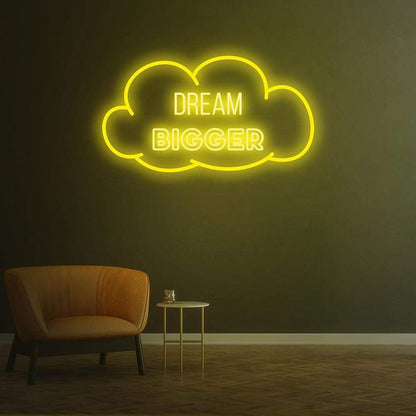 Dream Bigger Neon Sign