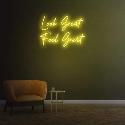 Look Great Feel Great Neon Sign