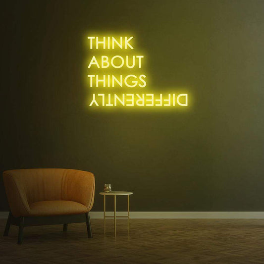 Think About Things Differently Neon Sign